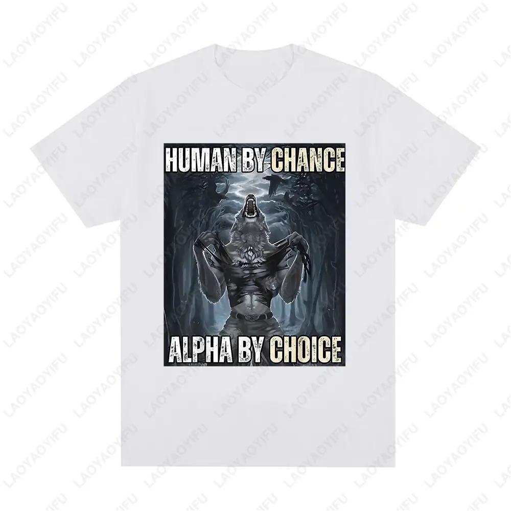 Mensch durch Zufall Alpha durch Wahl Wolf Lustige Meme T-Shirts Herren Freizeit Baumwolle Vintage Kurzarm Streetwear Rundhals T-Shirt
