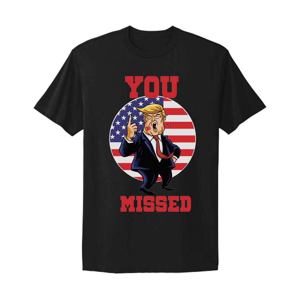 Trump 2024 Fight Take America Again You Missed MAGA Republican Gift T-shirt Unisex T-Shirt XXXL