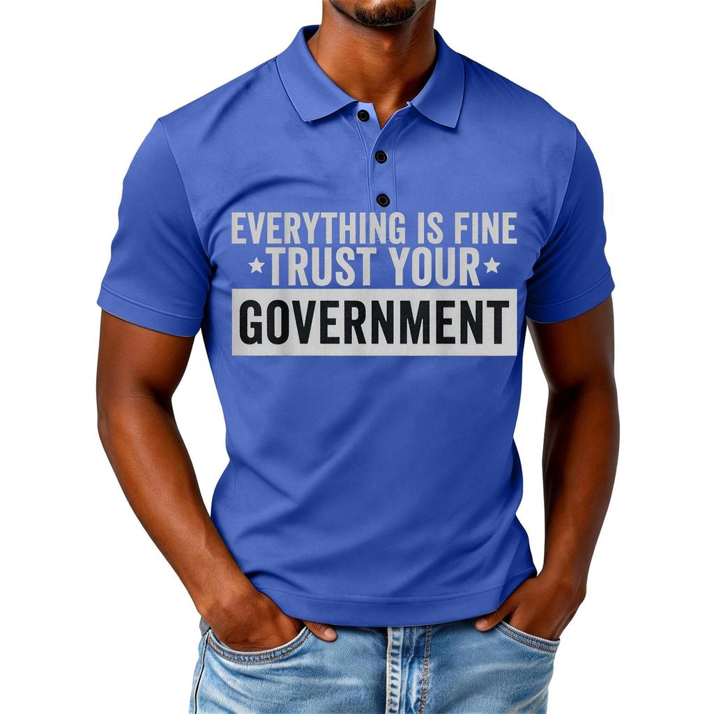 Everything is Fine Trust Your Government Funny Humor Quote T-Shirt