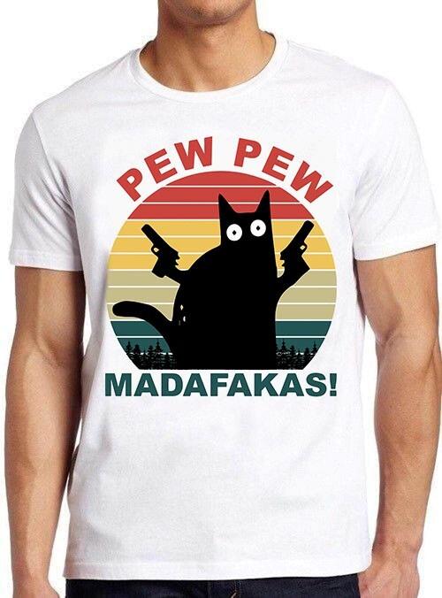 Pew Pew Madafakas Cat Funny Cats Lovers Gamer Cult Movie Gift Tee T Shirt M964