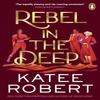 Rebel In the Deep by Katee Robert Paperback Book 9781804947494