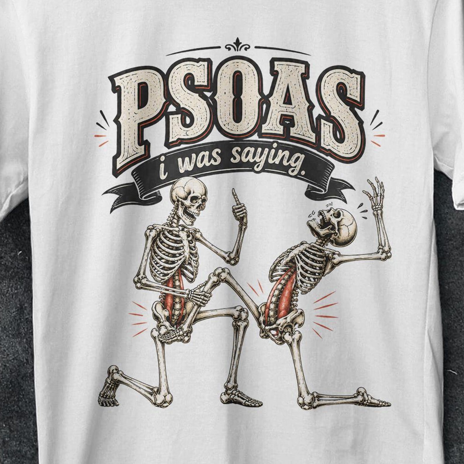 Psoas i was saying, psoas i was saying shirt, crazy shirt, pelvic floor, Massage Therapist Shirt, Psoas, Massage shirt, Stretched skeleton 3XL