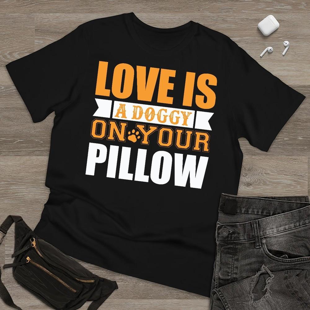 

Love Is A Doggy On Your Pillow Vintage T Shirt Men Fashion 2023 Women T Shirt 3XL