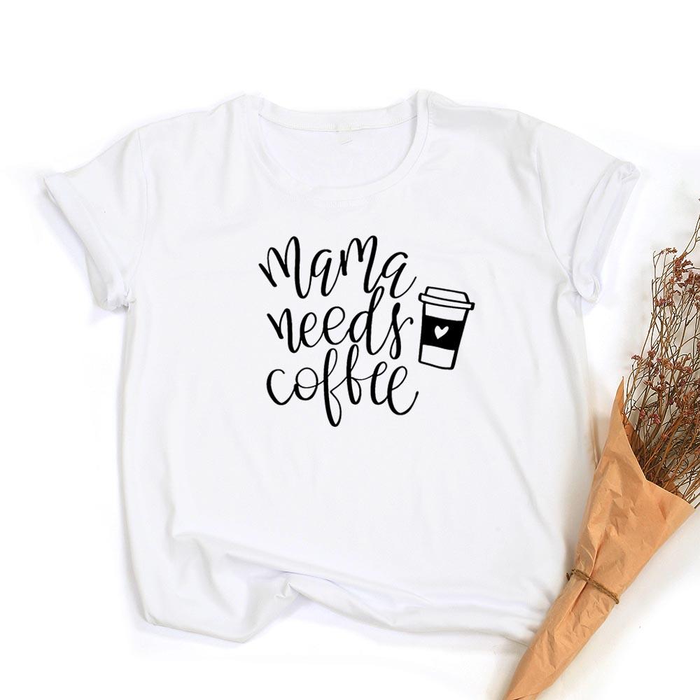 Mama Needs Coffee Print Women Tee Mom Life Casual Female T Shirt Gift For Mother S XL