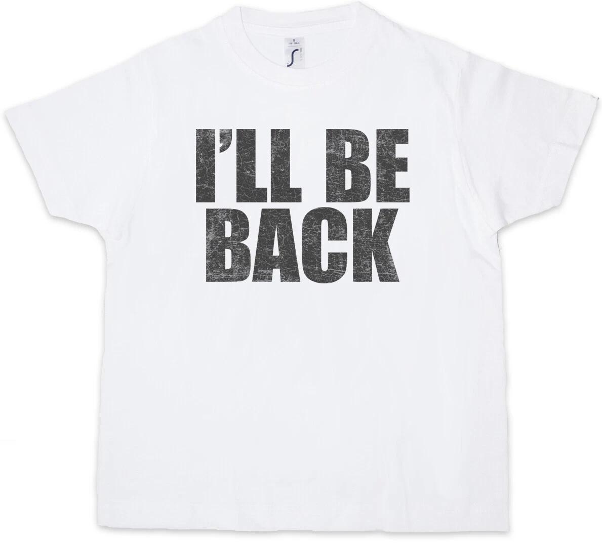 I ll Be Back Kids Boys kids boys T-Shirt Arnold Arnie Fun Schwarzenegger Terminator 120