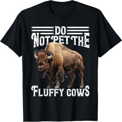Do Not Pet The Fluffy Cows Bison Yellowstone Park T-Shirt(1)