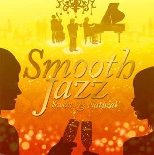 CD RŮZNÍ - Smooth Jazz-Sweet & Natural- UCCU11979 Japonsko ObiJazz Použité