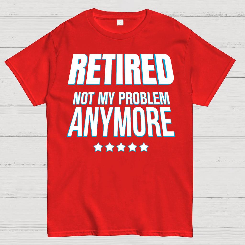 Retired Not My Problem Anymore Funny Cotton Summer Casual Cool Loose T-Shirt