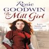 The Mill Girl by Rosie Goodwin Paperback Book 9781472101754