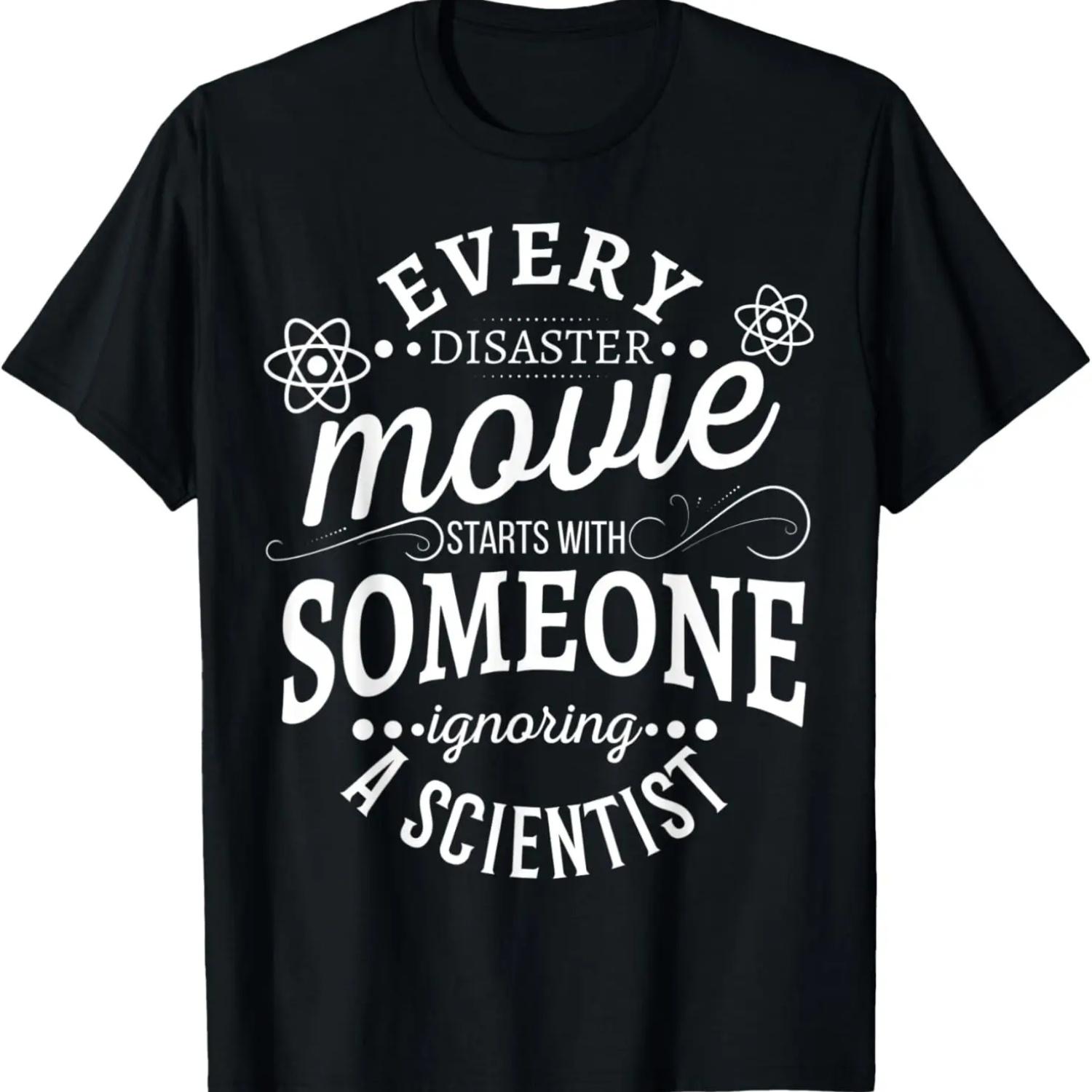 Every disaster movie starts with someone ignoring a T-Shirt,Comfortable pure cotton S