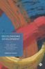The Decolonizing Development : Food, Heritage and Trade In Post-Authoritarian Environments Book