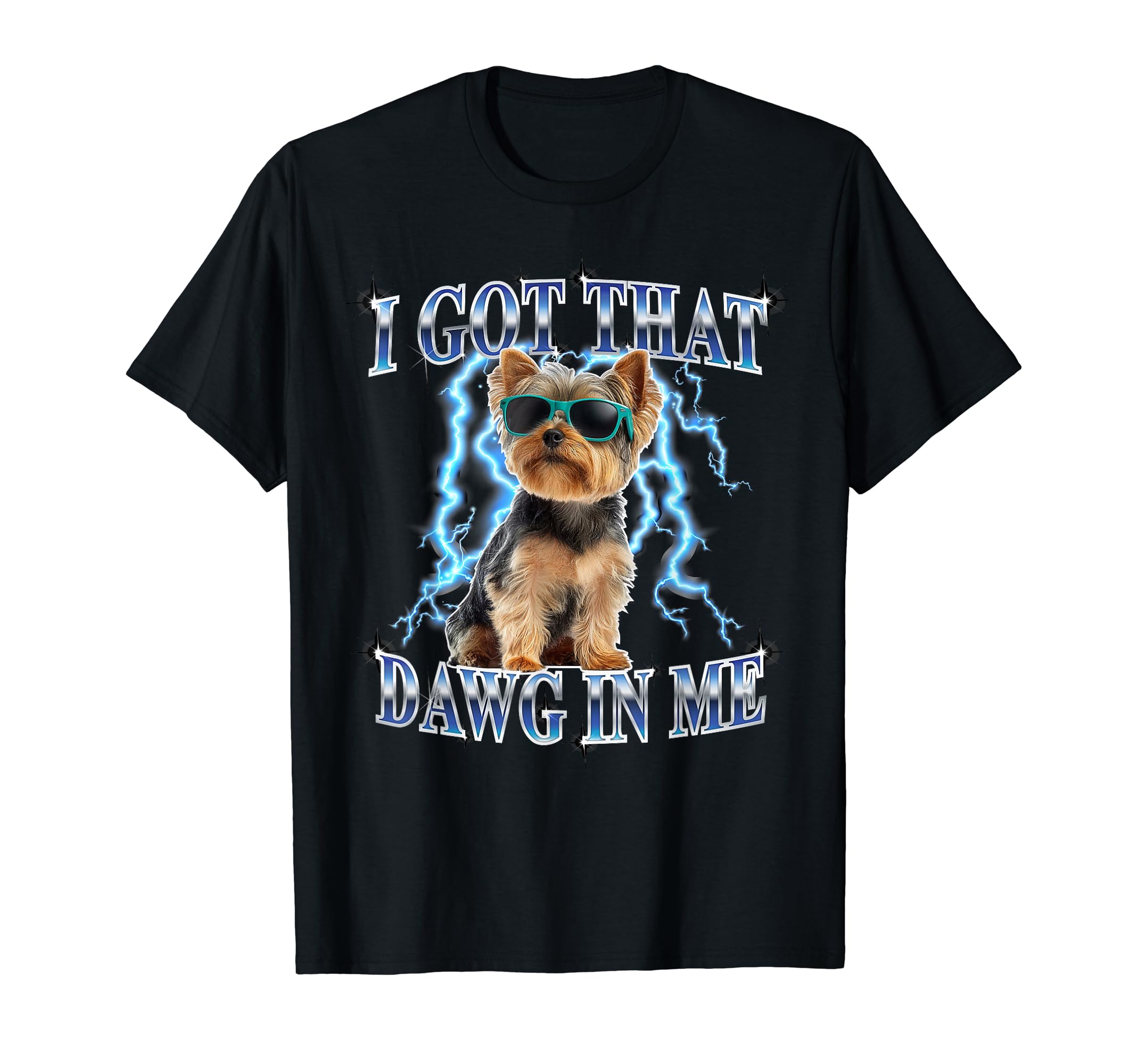 Funny Retro Got That Dawg In Me Yorkshire Terrier Dog Lover T-Shirt