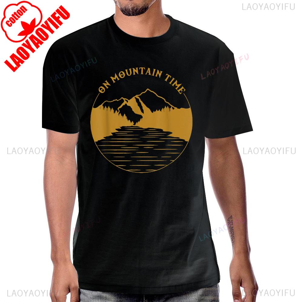 On Mountain Time  Funny Hiking Camping TShirt Casual Fashion Loose Streetwear Harajuku Man Tshirt Cotton Short Sleeve Lady Tee