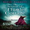 The Secrets of Thistle Cottage by Kerry Barrett Paperback Book 9780008389765