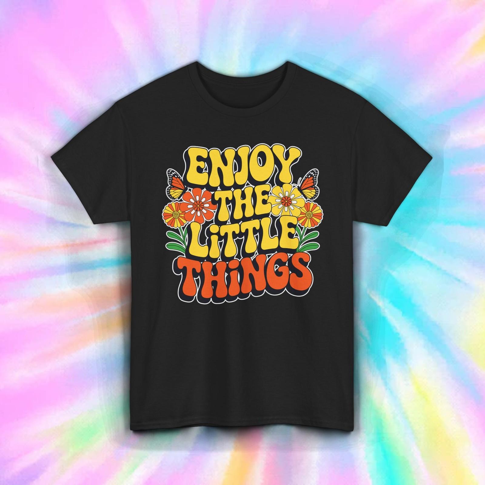 Enjoy The Little Things Shirt | Retro Floral Hippie Positive Quote Tee S–5XL XXL
