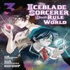 The Iceblade Sorcerer Shall Rule the World 3 by Norihito Sasaki... 9781646516261