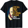 William Shakespeare Love All Inspirational Quote T-Shirt T-Shirt