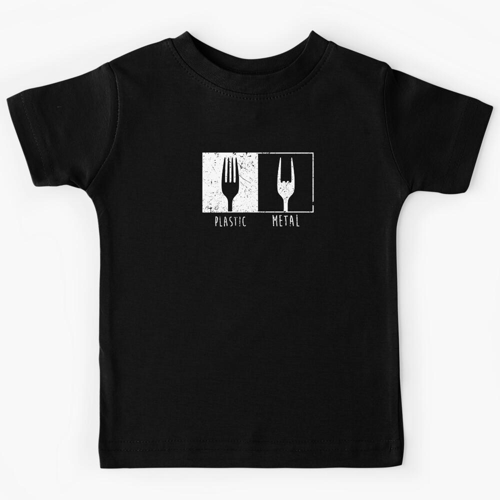 Plastic Vs Metal Fork Heavy Metal Quote Kids T-Shirt 120