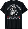(On Back) Touch My Beard and Tell Me I'm Pretty Monkey T-Shirt Unisex T-Shirt