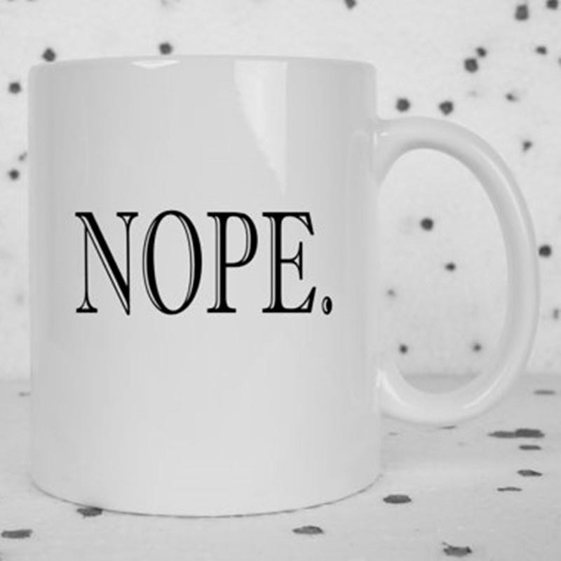 Buy Nope Coffee Mug ,Funny Mug ,Sarcasm ,Just Nope ,Funny Coffee Mug