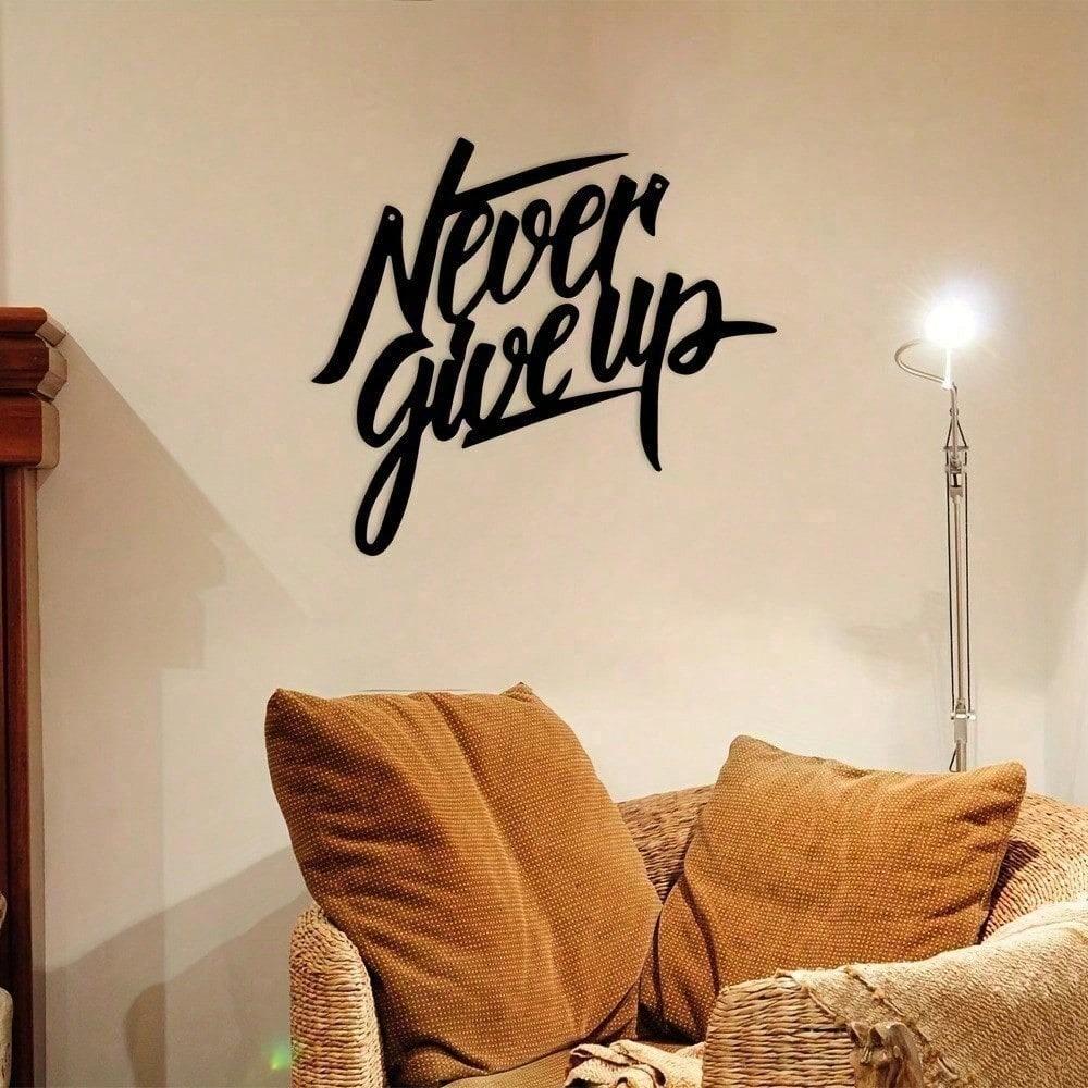 Never Give Up Metal Wall Art Modern Home Decor Rustproof Indoor Outdoor