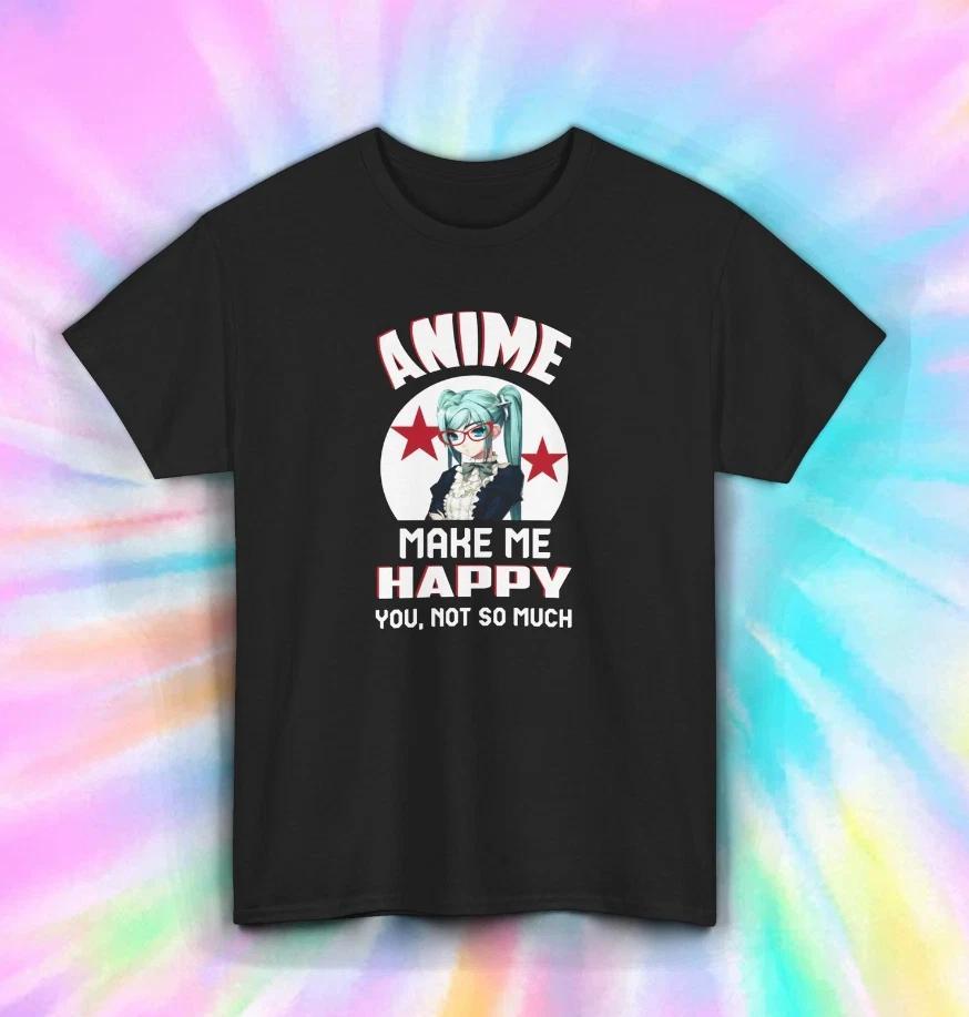 

Funny Anime Shirt Make Me Happy Otaku Manga Fan Gift Graphic Tee S-5XL XL