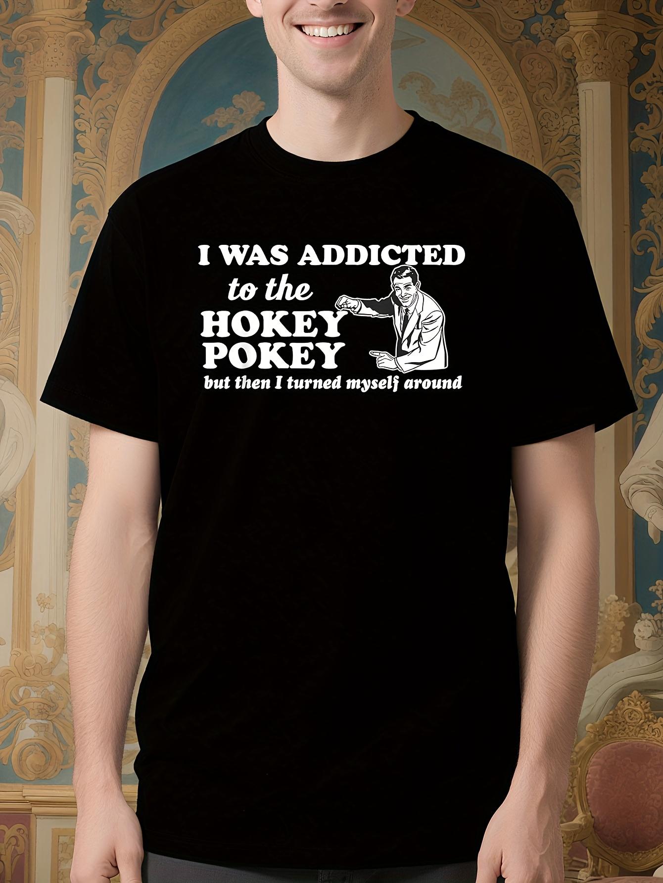 Funny Was Addicted to The Hokey Pokey Graphic Tshirt - Re... XXL