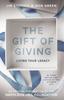 The Gift of Giving : Living Your Legacy Book