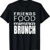 Freunde Essen Mimosas Brunch Zitat T-Shirt