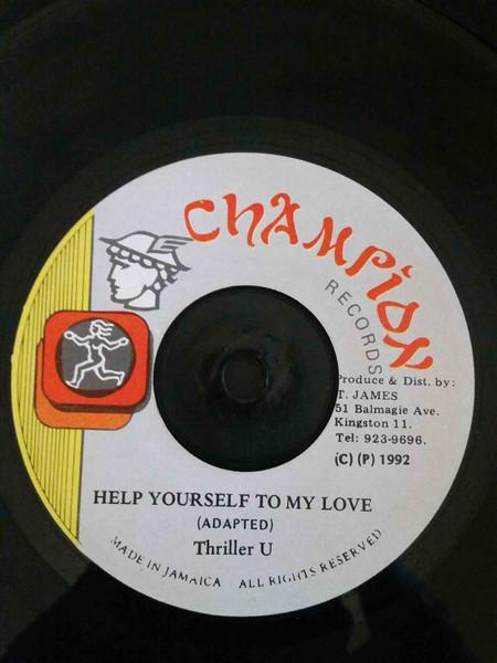 

7inch Record THRILLER U - Help Yourself To My Love NONE Champion Record 1992 Jamaica Reggae, Ska & Dub Used
