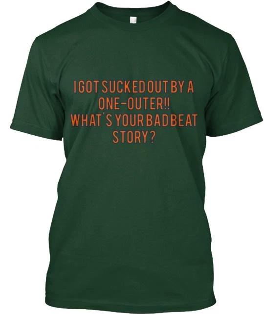 

Poker Bad Beats Limited Suckout TTshirt Made in the USA Size S to 5XL S