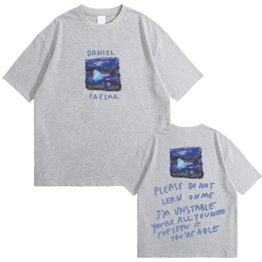 Rapper Daniel Caesar Never Enough Please Do Not Lean On Me Graphic Tshirt Unisex Women Hip Hop Fashion Trend Tshirts Streetwear