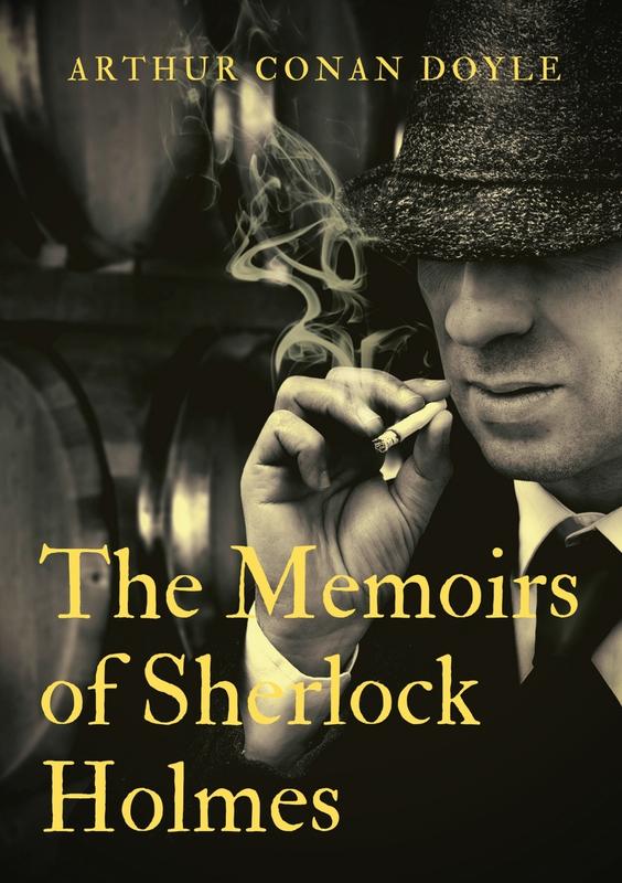 The The Memoirs Of Sherlock Holmes A Collection Of Short Stories By Arthur Conan Do by Arthur Conan Doyle - Paperback Book
