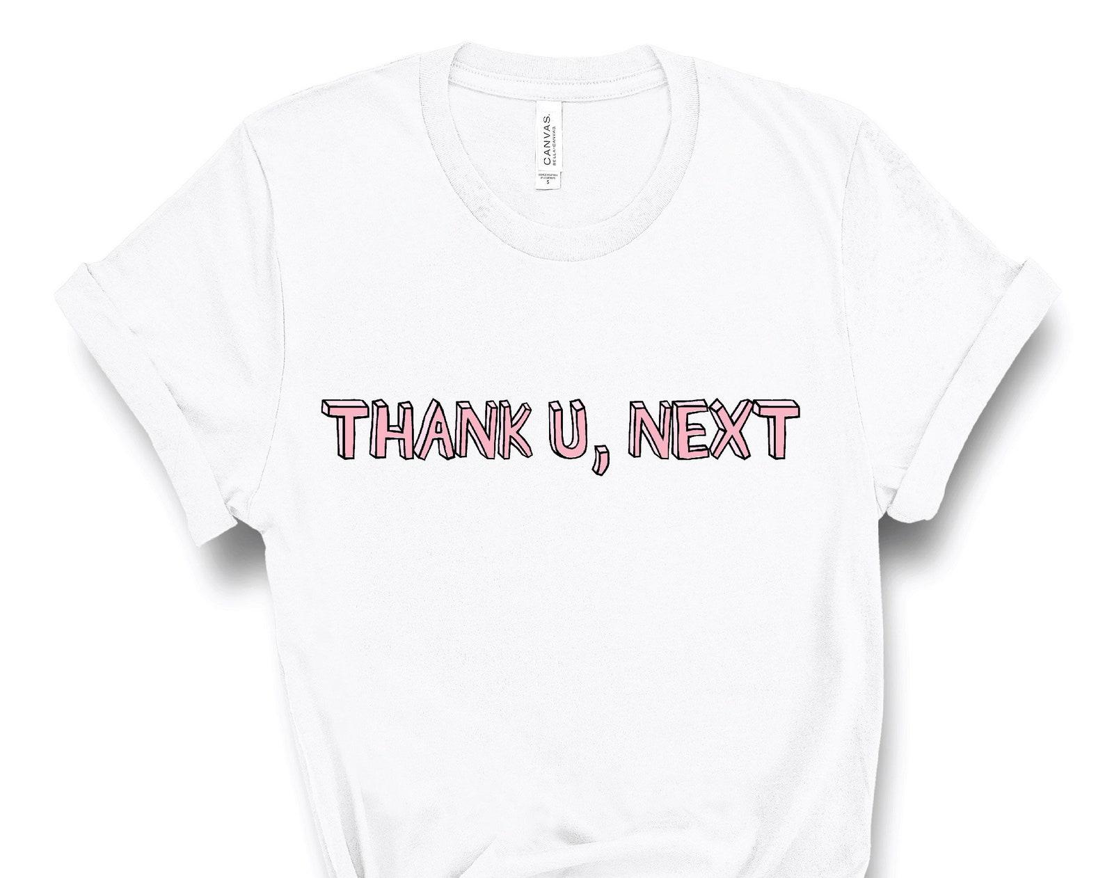 Thank U Next Shirt, Thank You Next Shirt, Thank U Next Tee, Thank You Next Tee, Ariana Grande Shirt, Ariana Grande Inspired Tee 2XL