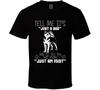 Tell Me Its Just A Dog Idiot Siberian Husky T Shirt