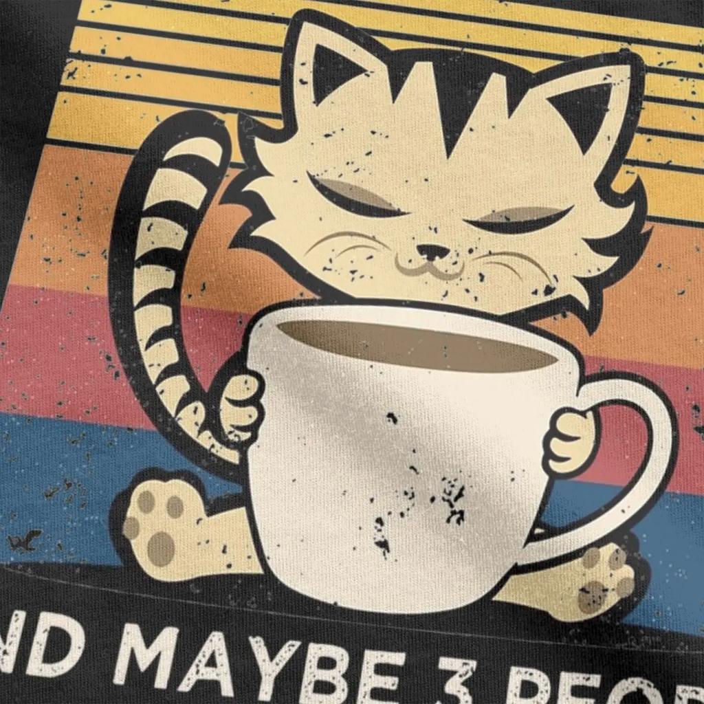 I Like Cats And Coffee And Maybe 3 People Men T Shirt Amazing Tee Shirt Crew Neck T-Shirts Pure Cotton New Arrival Tops