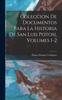 The Coleccion De Documentos Para La Historia De San Luis Potosi, Volumes 1-2 Book