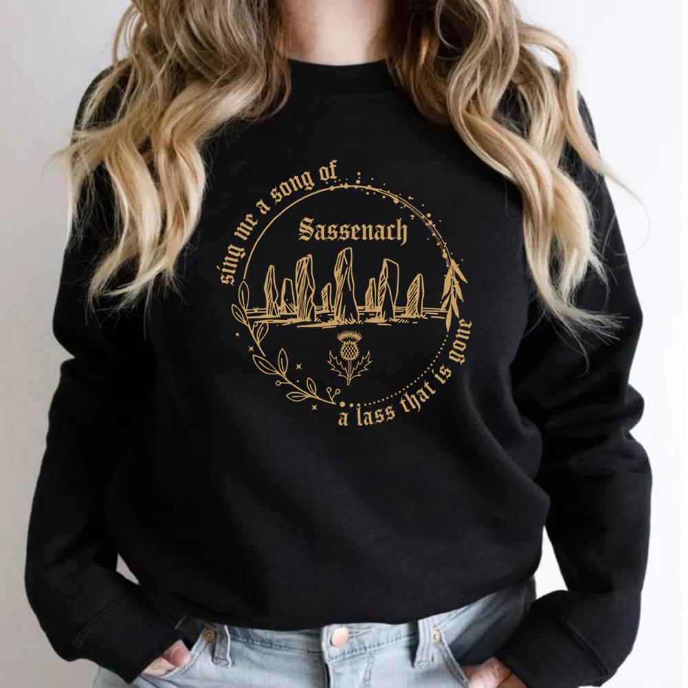 Sassenach Sweatshirt Outlander Book Series Sweatshirt Women Long Sleeve Pullovers Sing Me A Song Hoodie Jamie Fraser Fans Gift