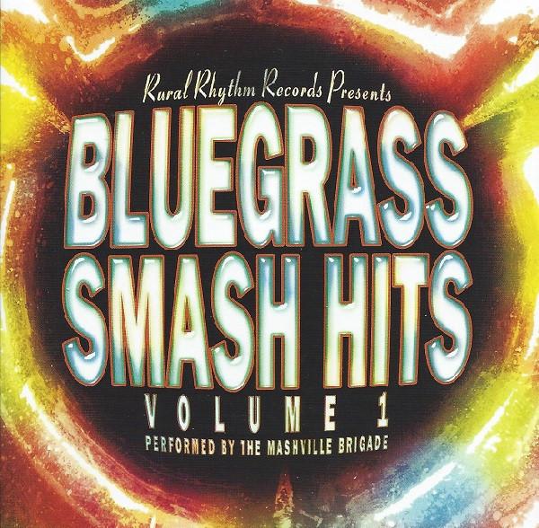 

CD MASHVILLE BRIGADE - Bluegrass Smash Hits 1 RHY325 Rural Rhythm Re 2008 US Кантри Б/У