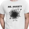 Mr Anxiety T-shirt Funny Anxiety T Shirt Ironic Stress Shirt