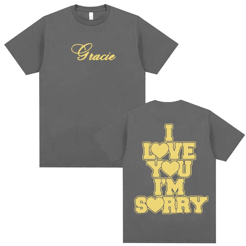 I Love You I'm Sorry Gracie Abrams Letters Print T-shirt Men Women Fashion Vintage T Shirt Casual O-Neck 100% Cotton Tshirt Tops