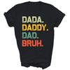 Dada Daddy Dad Bruh Funny Papa Father's Day Shirt Men