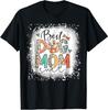 Best Dog Mom Ever Bleached Mother's Day Dog Mommy Girl T-Shirt