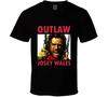 Das Gesetz ist kein Freund Josey Wales Clint Eastwood Westernfilm Star T-Shirt