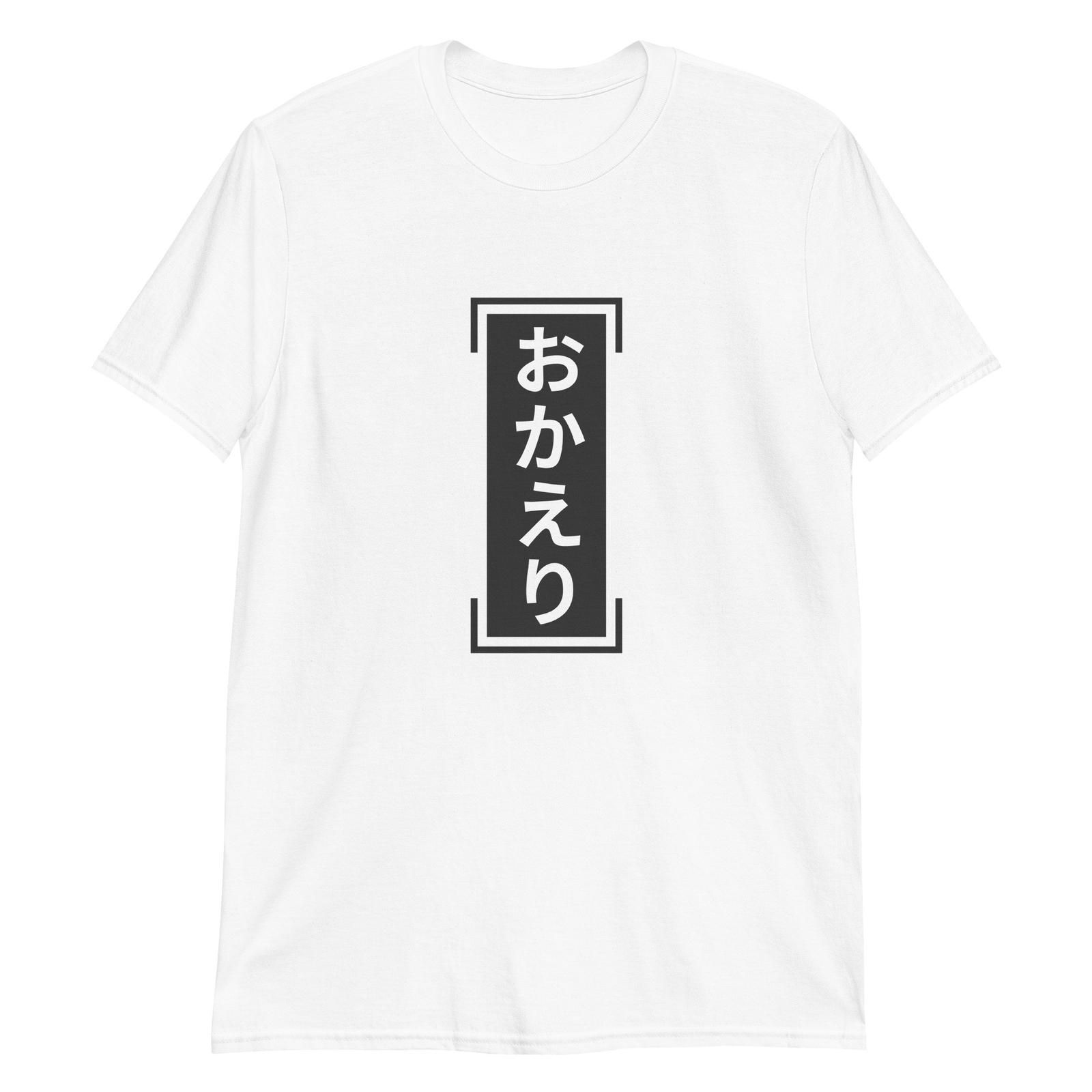 Japanese Okaeri Welcome Back T-Shirt Mens Womens Tees Top L