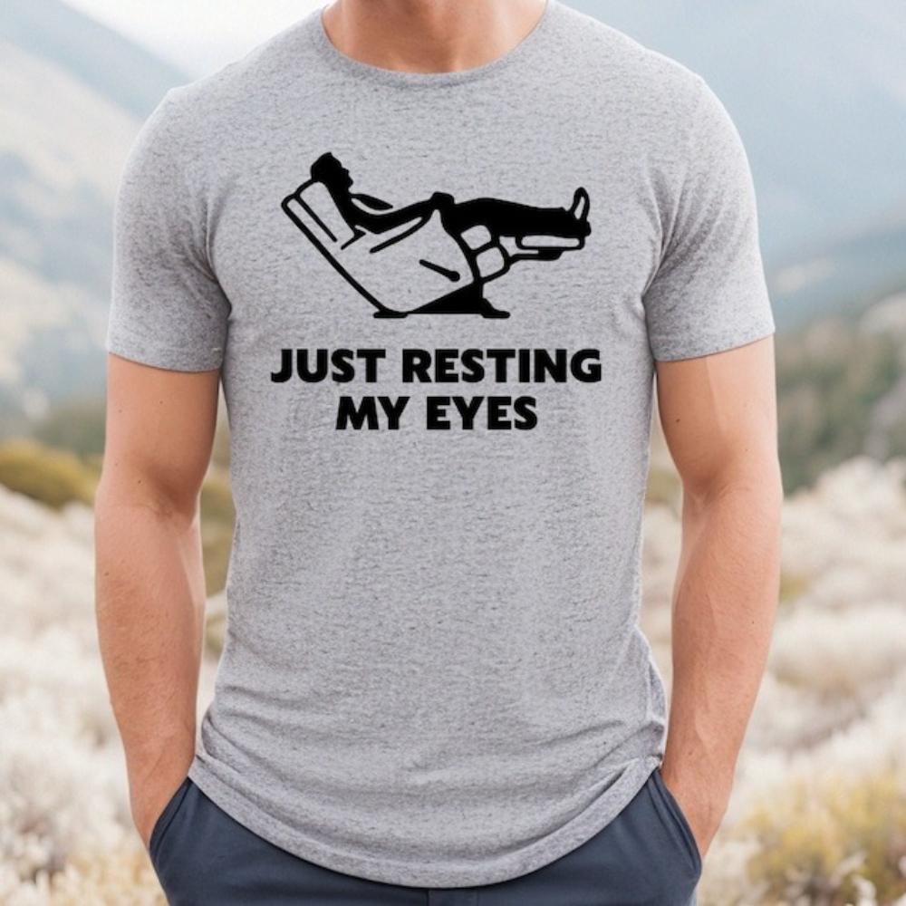 

Just Resting My Eyes Recliner Tired Dad Printed Tshirt Funny Fathers Day Shirt Oneck Casual Cotton Shortsleev Streetwear 4XL