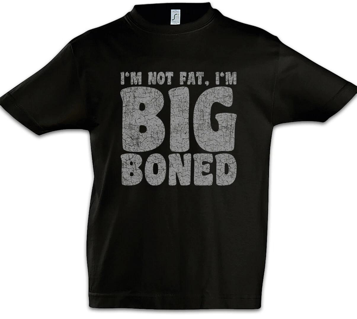 I m Not Fat I m Big Boned Kids Boys kids boys T-Shirt Thick Pride Fat Diet Fun Chubby 100
