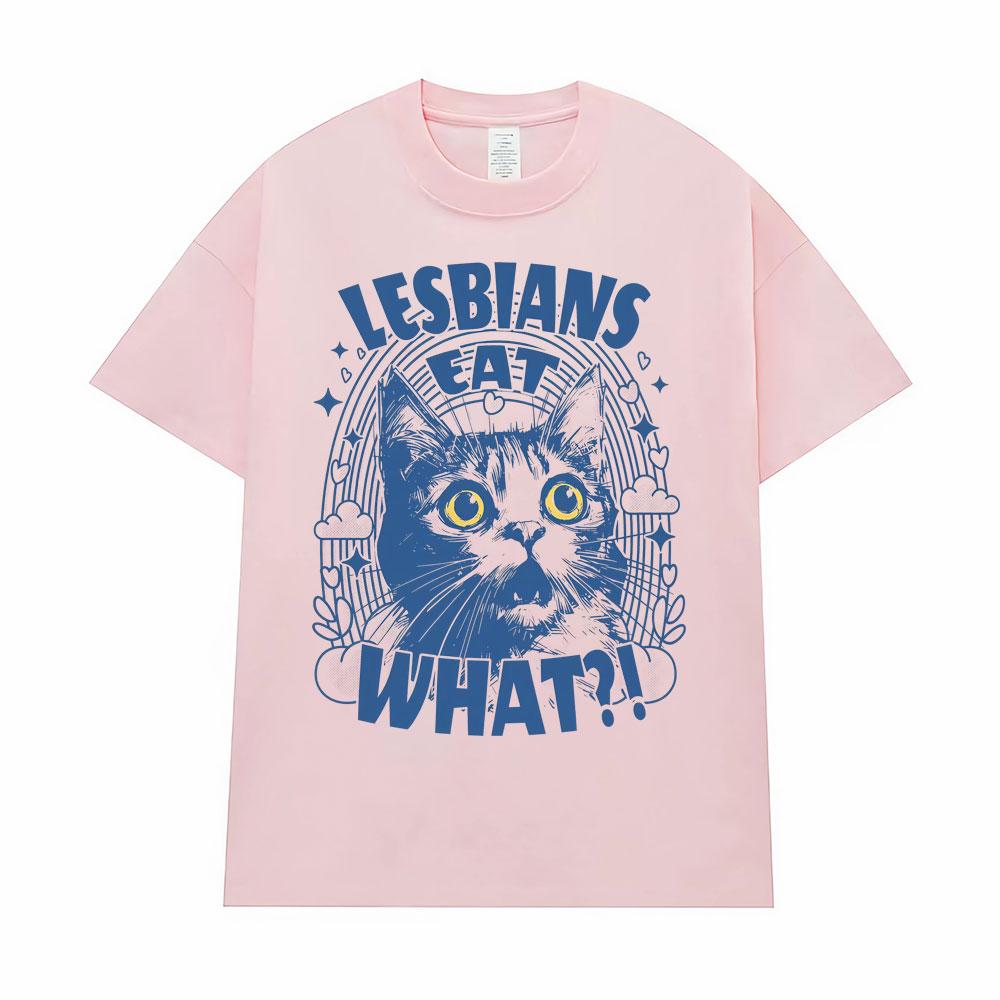 Lesbians Eat What?! Funny Cat Meme T-shirt Unisex Fashion Cute Humor Short Sleeve T Shirts Men Casual Comfort T Shirt Streetwear