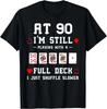 Funny 90th Birthday Gift 90 Year Old Cards T-Shirt T-Shirt