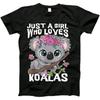 Koala Cute Just A Girl Who Loves Koalas T-Shirt T-Shirt, Tanktop, Long Sleeve, Sweatshirt, Hoodie for Men, Women, Kids